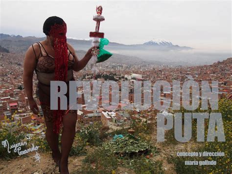 bolivia puta|La revolución no será viralizada: acerca de “Revolución Puta” de .